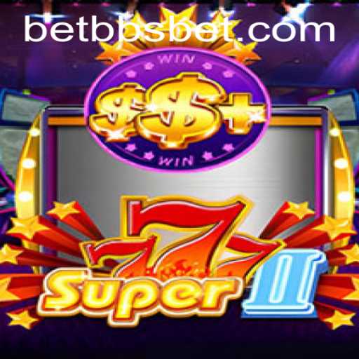Explore the Thrills of Super777II: A Compelling Gaming Experience with BBSBet